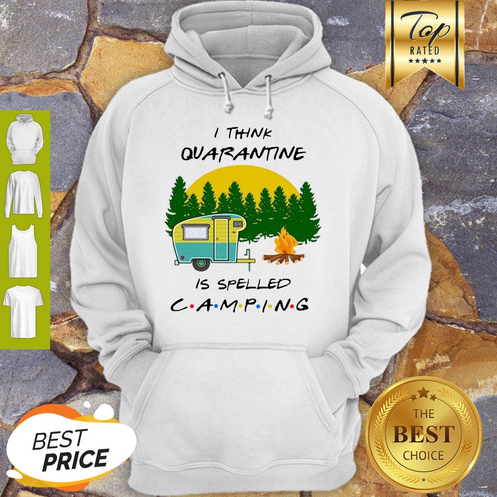 Cute I Think Quarantine Is Spelled Camping Coronavirus Shirt