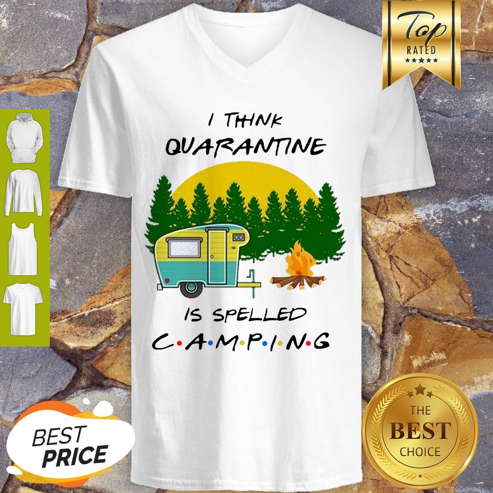 Cute I Think Quarantine Is Spelled Camping Coronavirus Shirt