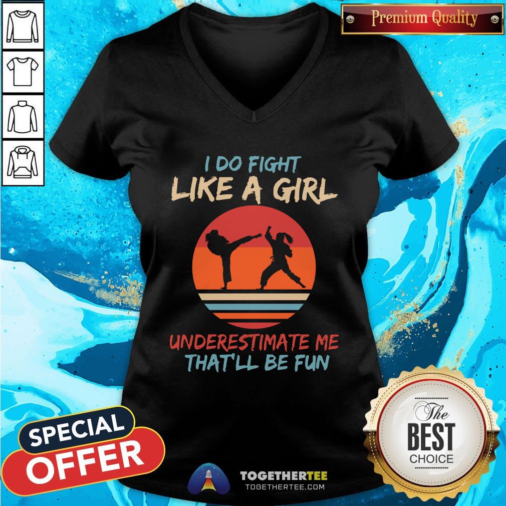 Cute Karate I Do Fight Like A Girl Underestimate Me That'll Be Fun Retro Shirt