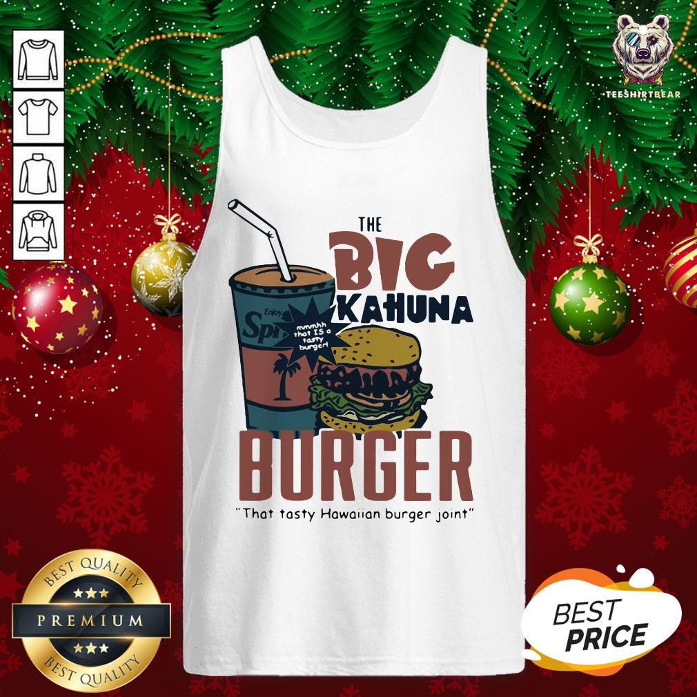 Cute The Big Kahuna Burger That Tasty Hawaiian Burger Joint Shirt