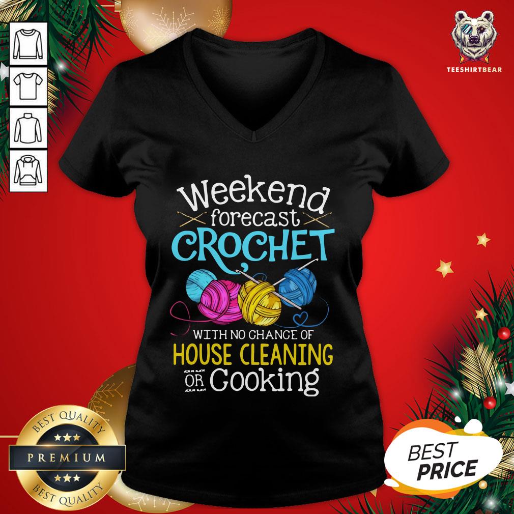 Cute Weekend Forecast Crochet With No Change Of House Cleaning Or Cooking Shirt