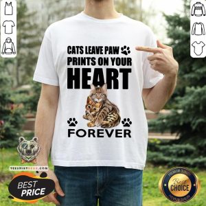 Pretty Cats Leave Paw Prints On Your Heart Forever Shirt