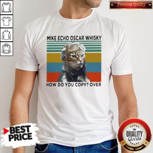 Cat Mike Echo Oscar Whisky How Do You Copy Over Vintage Retro Shirt
