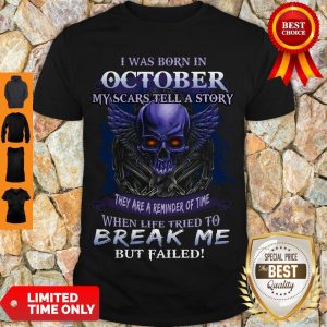 I Was Born In August My Scars Tell A Story They Are A Reminder Of Time Womens Shirt