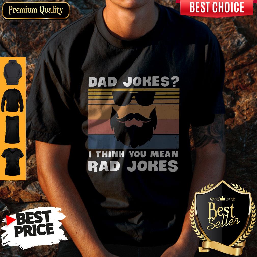 Dad Jokes I Think You Mean Rad Jokes Shirt
