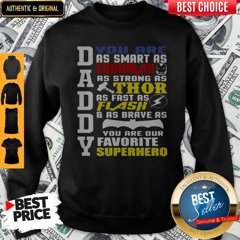 Daddy You Are Smart Strong Flash And Brave You Are Our Favorite Superhero Shirt
