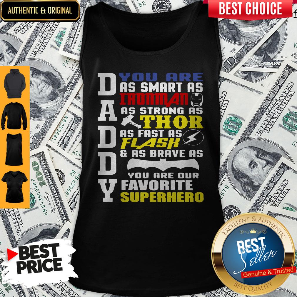 Daddy You Are Smart Strong Flash And Brave You Are Our Favorite Superhero Shirt