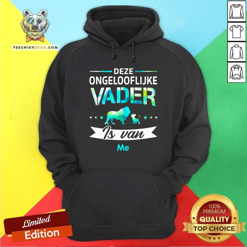 Deze Ongelooflijke Vader Is Van Lion Shirt