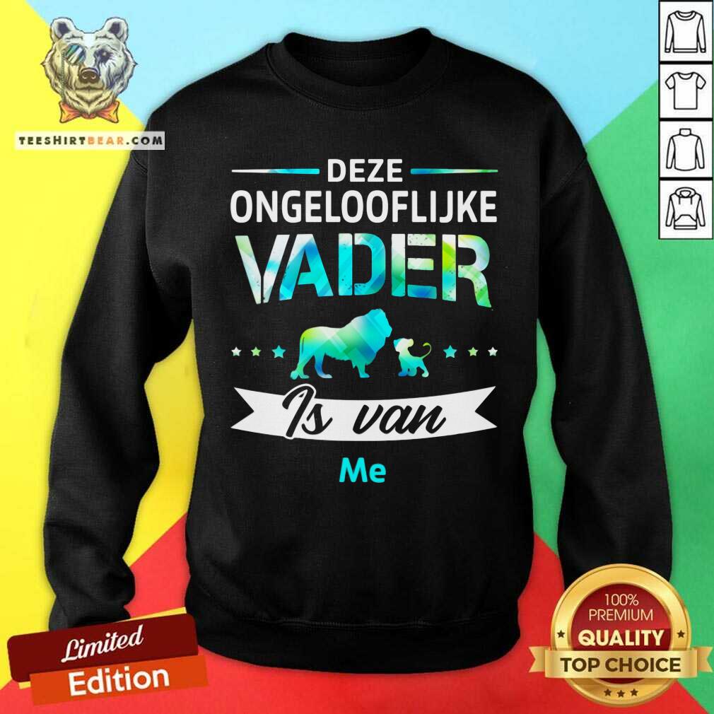 Deze Ongelooflijke Vader Is Van Lion Shirt