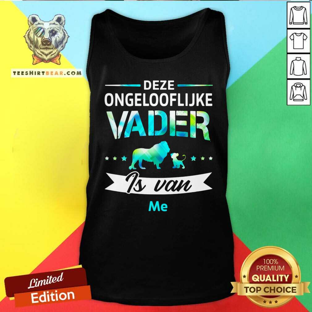 Deze Ongelooflijke Vader Is Van Lion Shirt