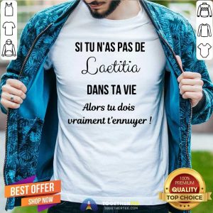 Official Si Tu Nas Pas De Laetitia Dans Ta Vie Shirt