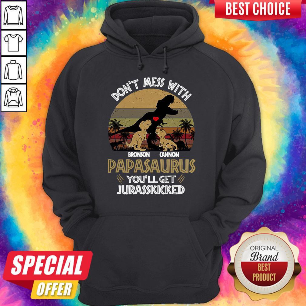 dont-mess-with-bronson-cannon-papasaurus-youll-get-jurasskicked-vintage-hoodie.jpg