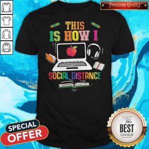 This Is How I Social Distance Book Laptop Shirt