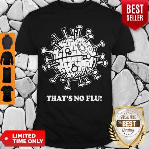 Nice That’s No Flu Coronavirus Shirt