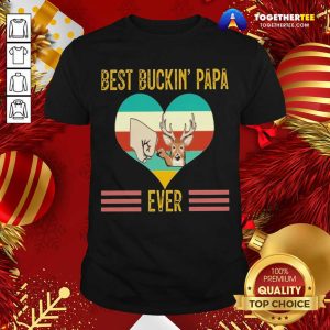 Official Best Buckin’ Papa Ever Vintage Shirt