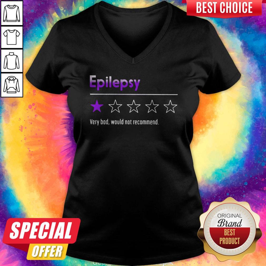 Epilepsy Very Bad Would Not Recommend Shirt