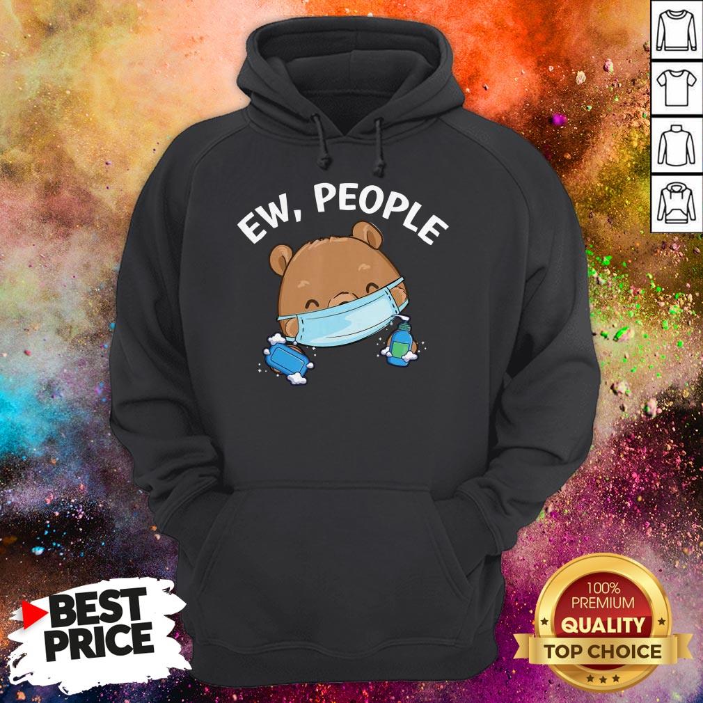 Ew People Bear Wearing A Face Mask With Hand Sanitizer T-Shirt