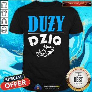 Cool Maly Duzy Dziq Shirt