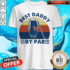 Awesome Golf Best Daddy By Par Vintage Retro Shirt