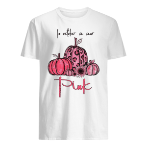 Pumpkin And Sunflower Breast cancer Awareness In October We Wear Pink Shirt