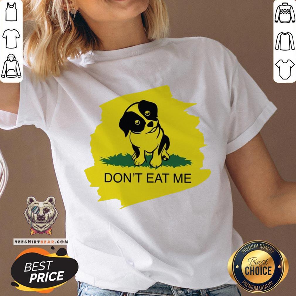 Cute Dog Don’t Eat Me Shirt