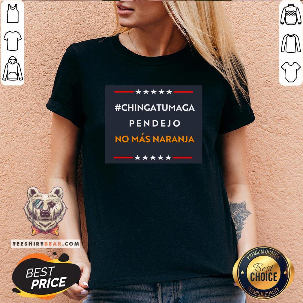 Funny Chingatumaga No Mas Naranja 2020 Shirt