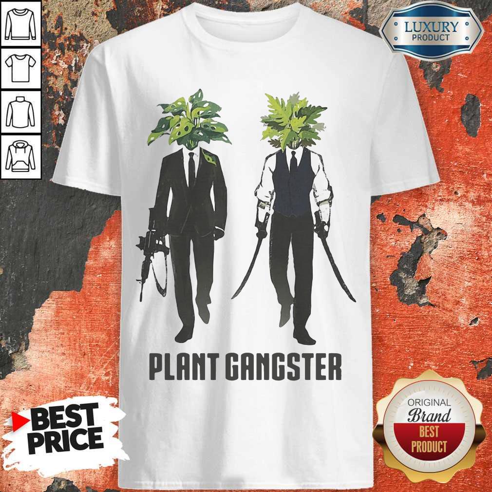 Funny Gardening Plant Gangster Shirt