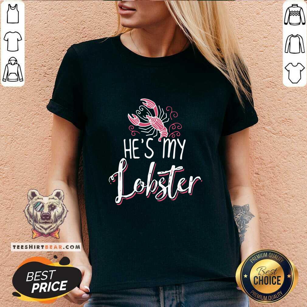 Funny He Is My Lobster Shirt