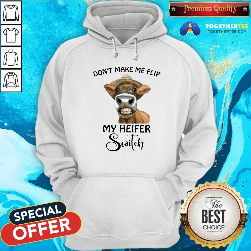 Funny Horse Don’t Make Me Flip My Heifer Switch Shirt