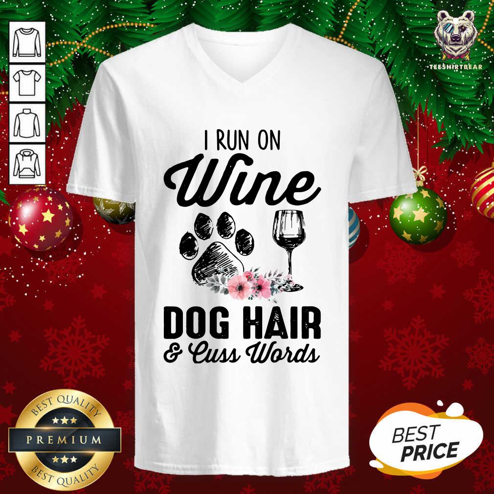 Funny I Run On Wine Dog Hair & Cuss Words Shirt