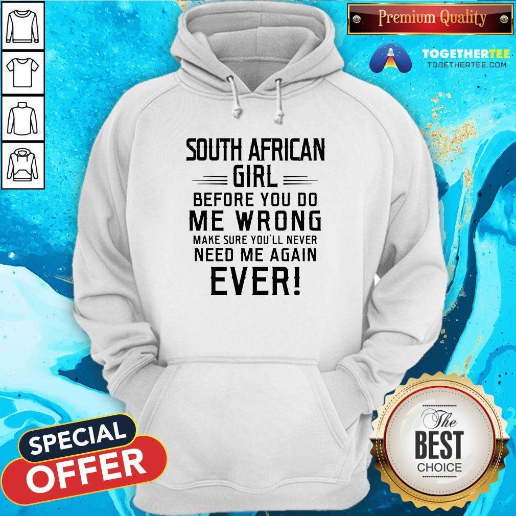 funny-south-africa-girl-before-you-do-me-wrong-hoodie.jpg