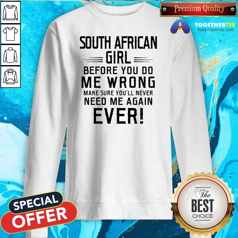 funny-south-africa-girl-before-you-do-me-wrong-sweatshirt.jpg