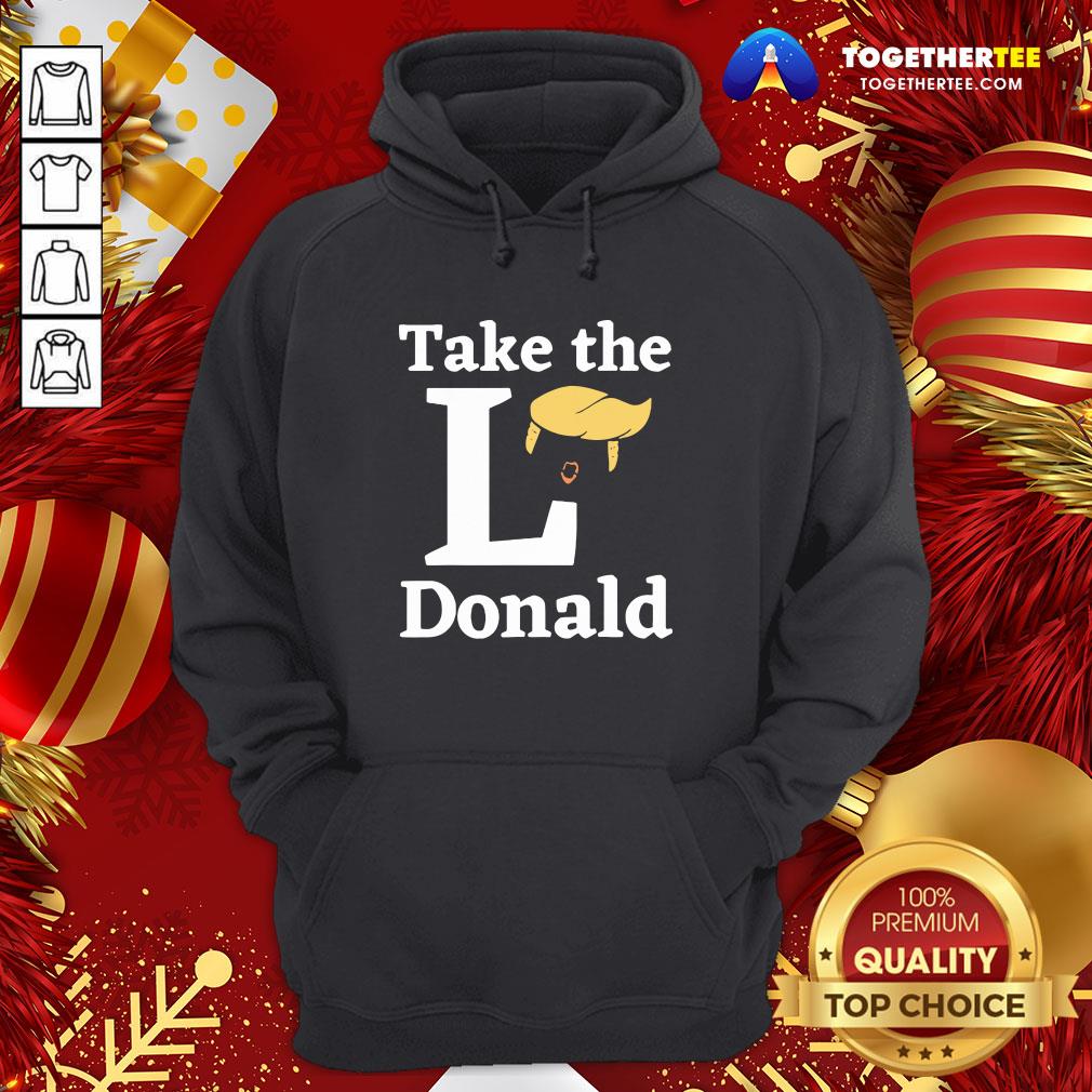 Funny Take The L Donald Anti Trump Sore Loser Us Election 2020 Shirt