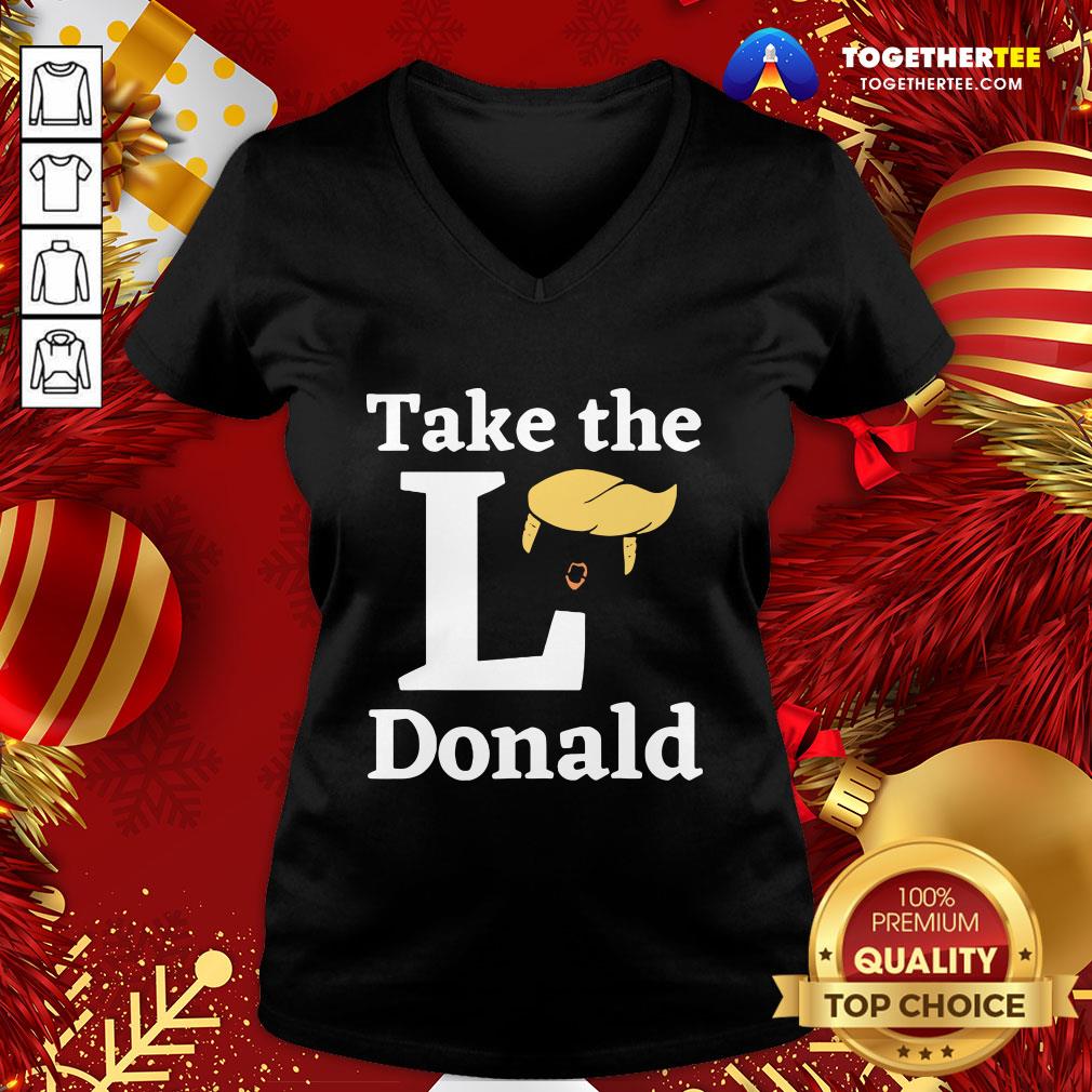 Funny Take The L Donald Anti Trump Sore Loser Us Election 2020 Shirt