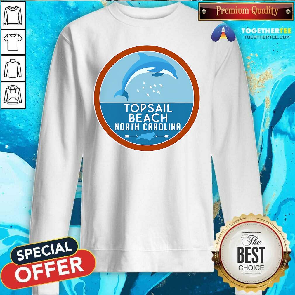 Funny Topsail Beach North Carolina NC Dolphin Lover Shirt