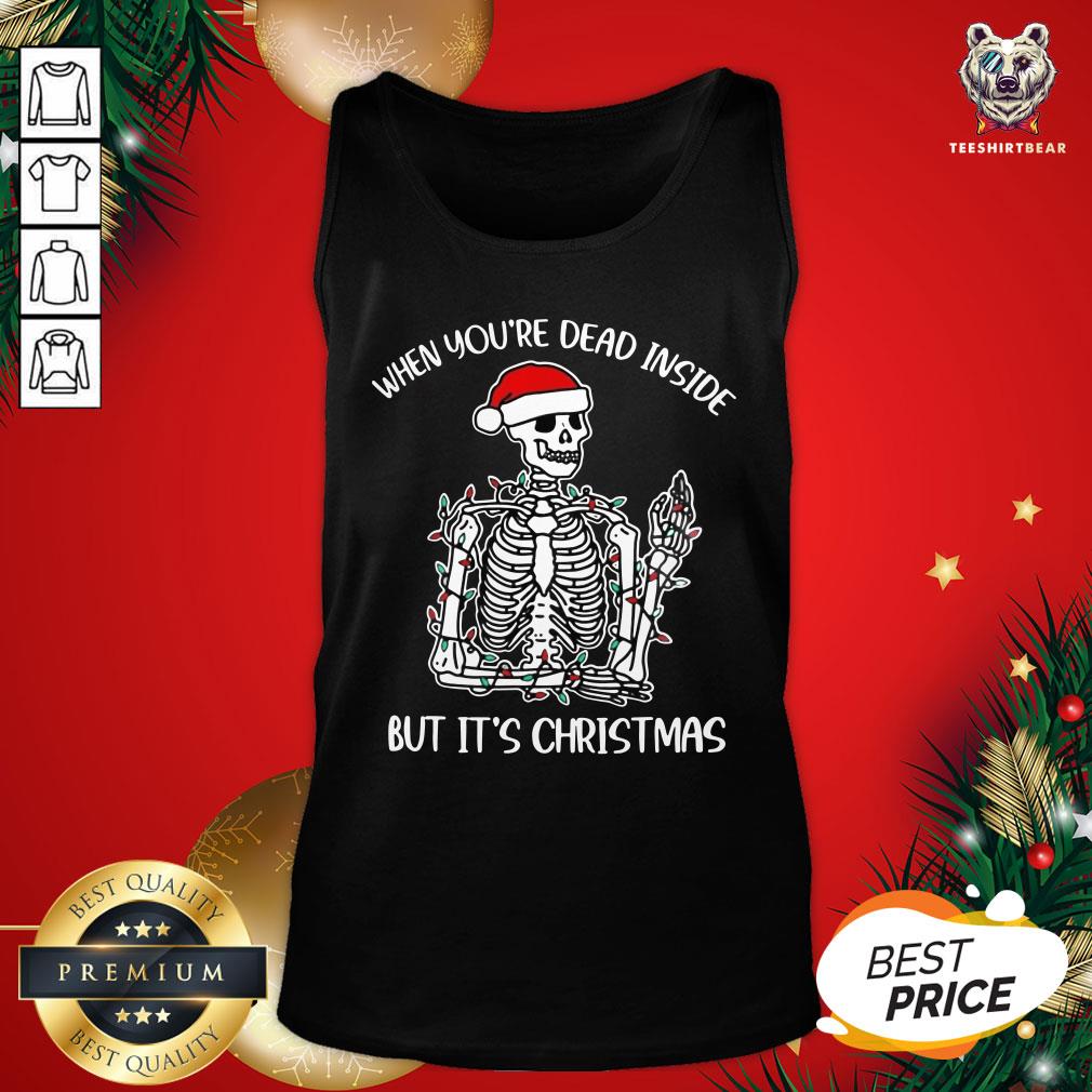 Funny When You're Dead Inside But It Is Christmas Shirt