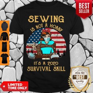 Official Sewing Is Not A Hobby It’s A 2020 Survival Skill Shirt