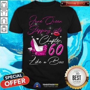 June Queen Stepping Into Chapter 60 Like A Boss Shirt