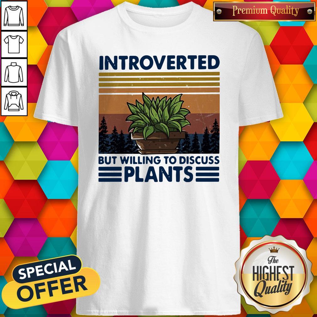 Garden Introverted But Willing To Discuss Plants Vintage Shirt