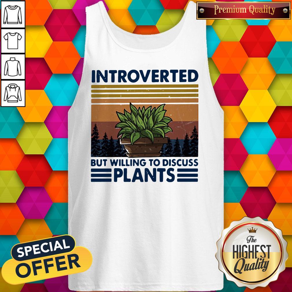 Garden Introverted But Willing To Discuss Plants Vintage Shirt