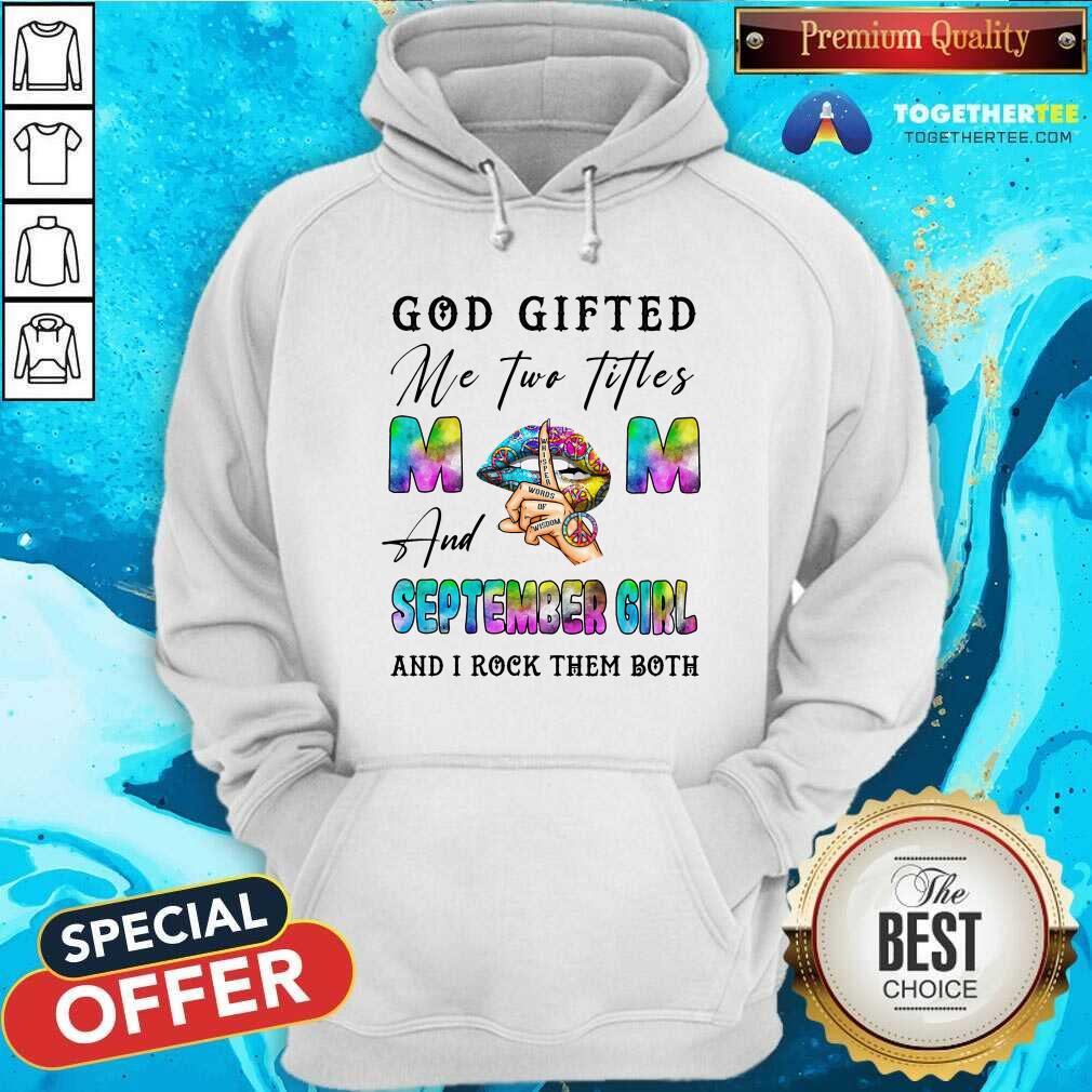 God Gifted Me Two Titles Mom And Sep Girl Shirt