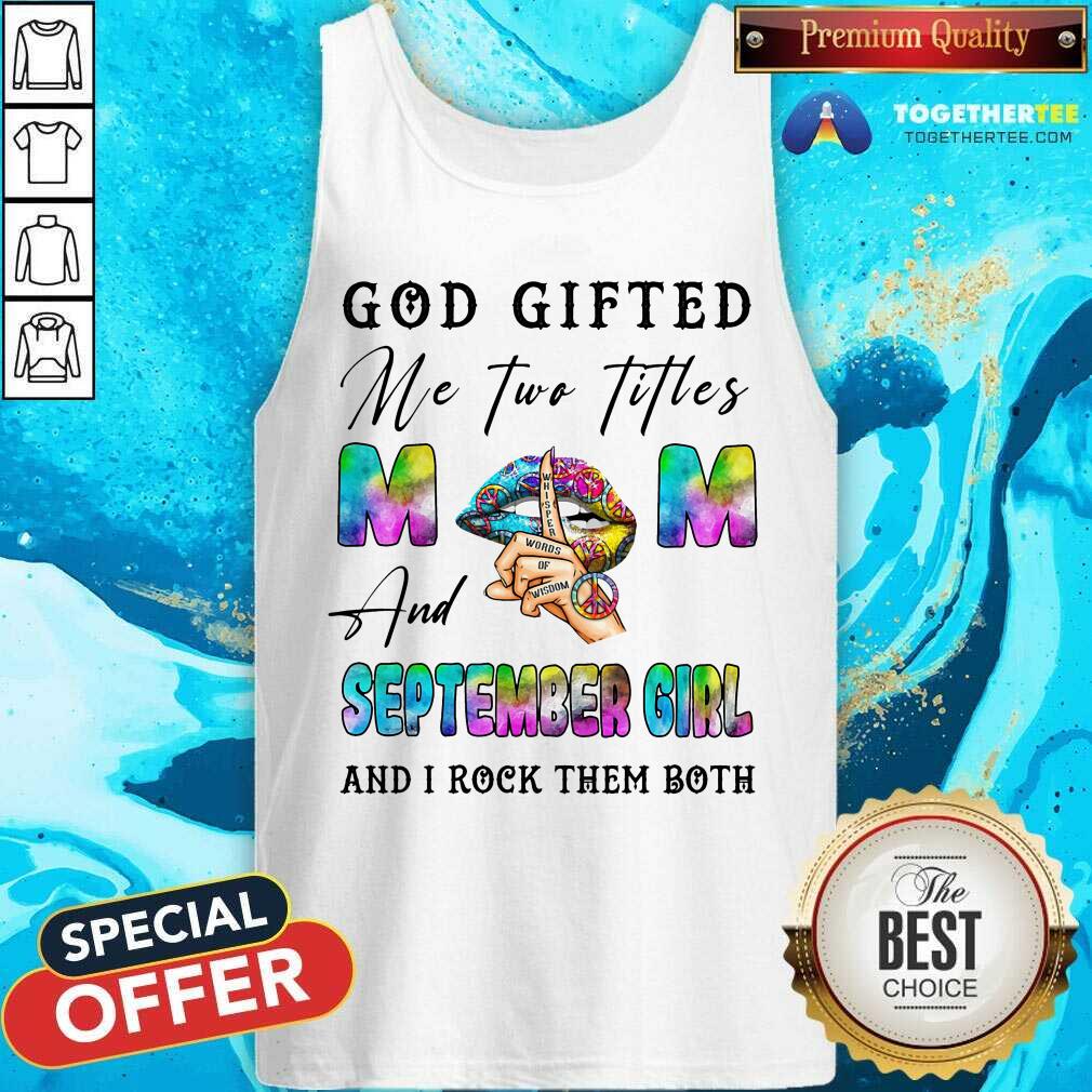 God Gifted Me Two Titles Mom And Sep Girl Shirt