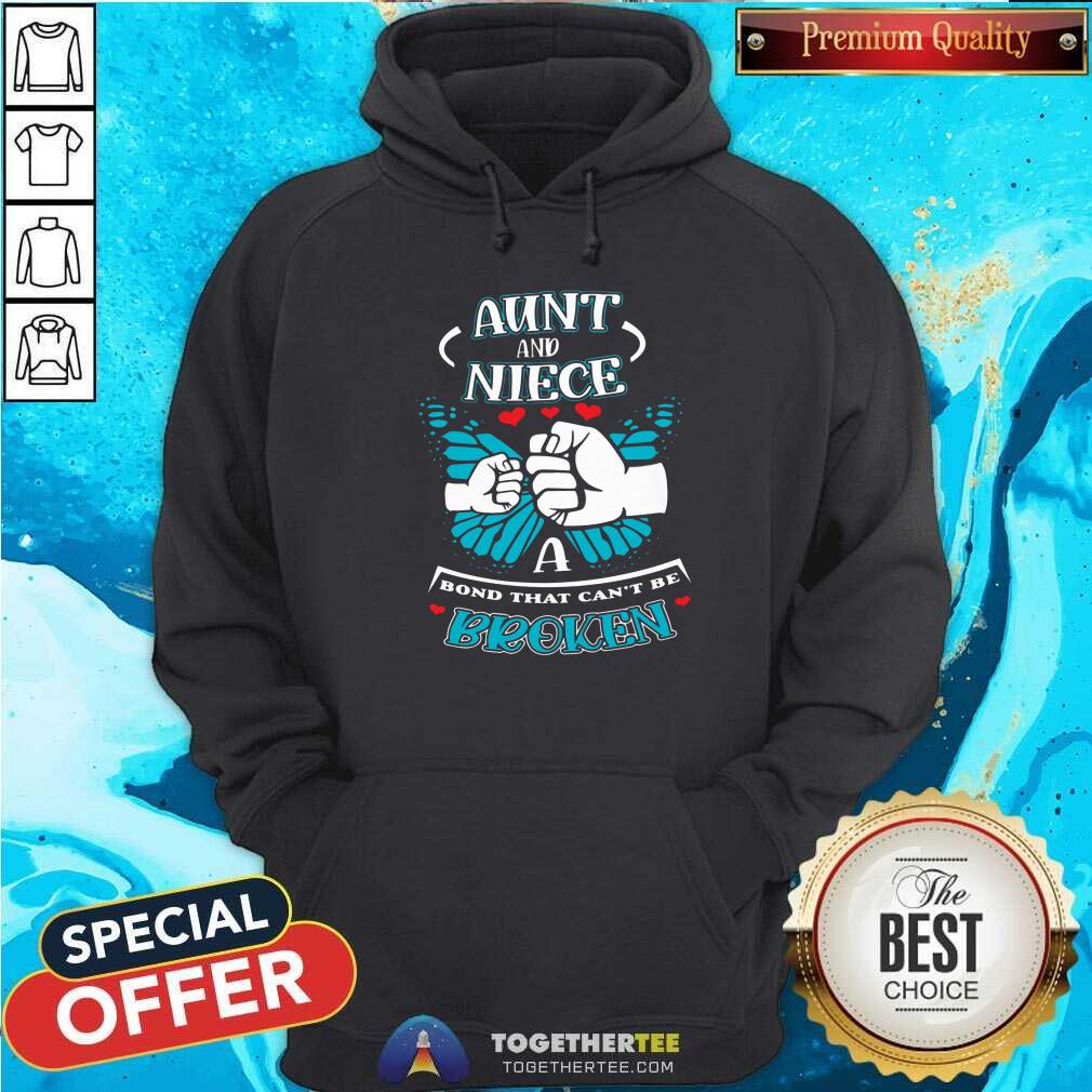 Good Aunt And Niece A Bond That Can Not Be Broken Shirt