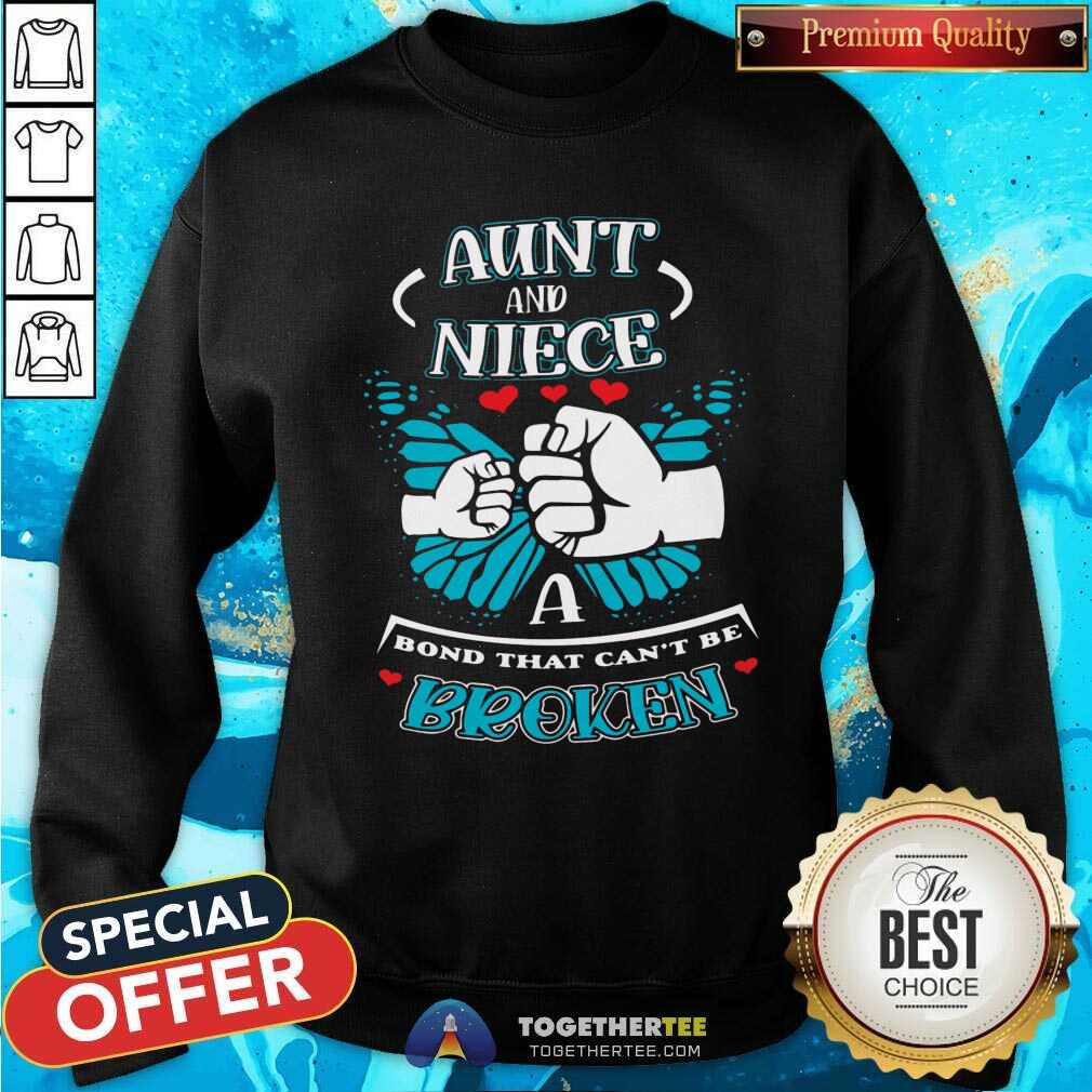 Good Aunt And Niece A Bond That Can Not Be Broken Shirt