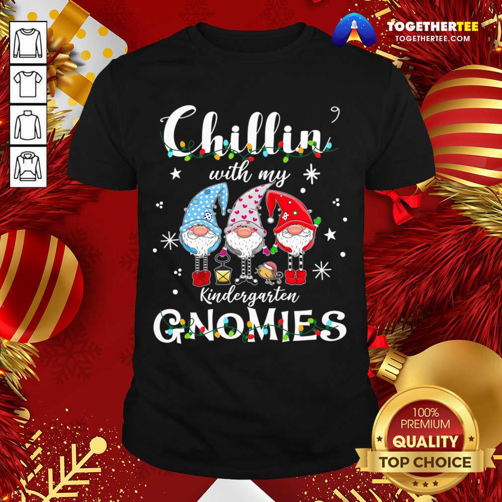 Good Christmas Santa Gnomies Apparel Chilling With Kindergarten Shirt