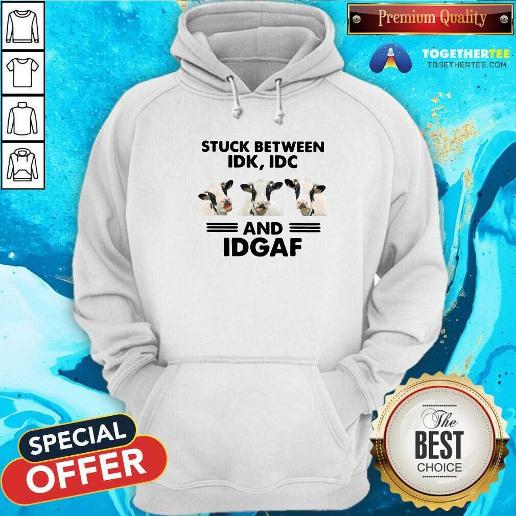 Good Cows Stuck Between Idk Idc And Idgaf Shirt