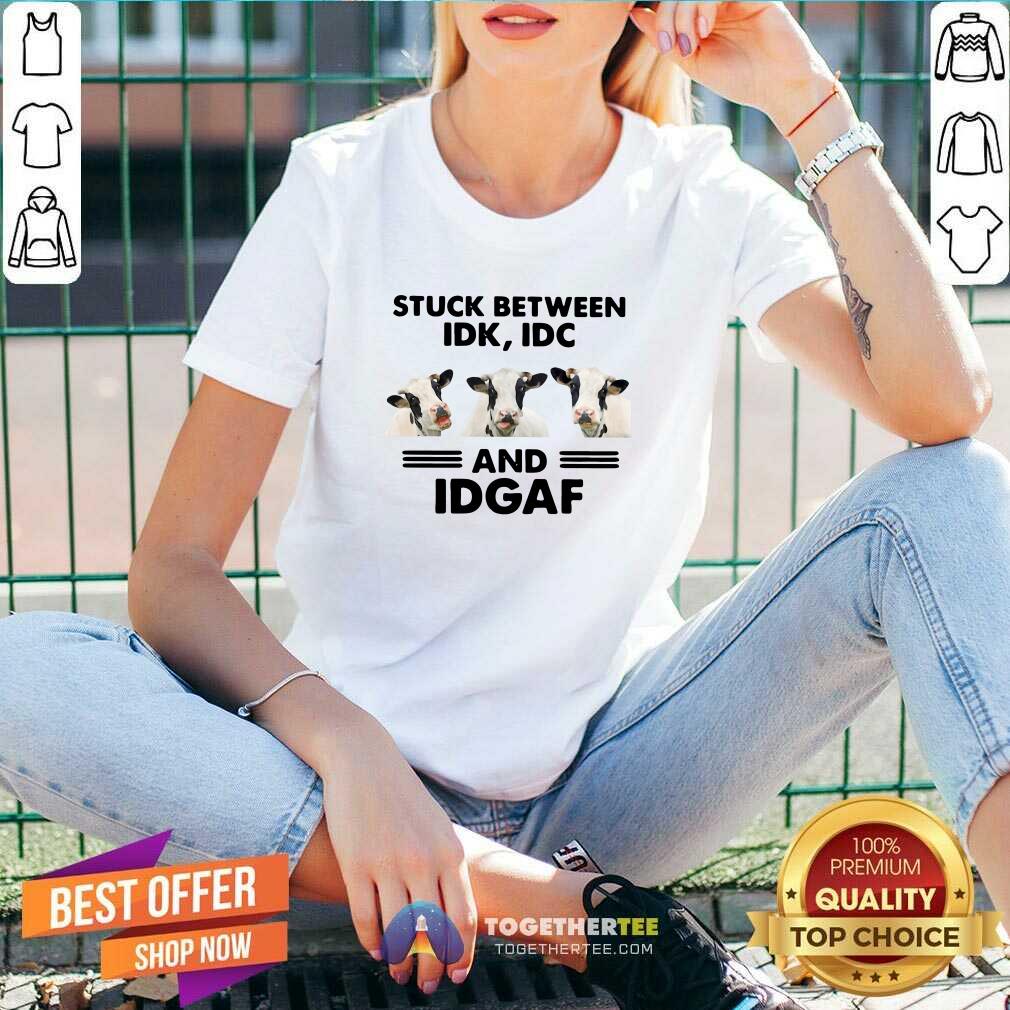 Good Cows Stuck Between Idk Idc And Idgaf Shirt