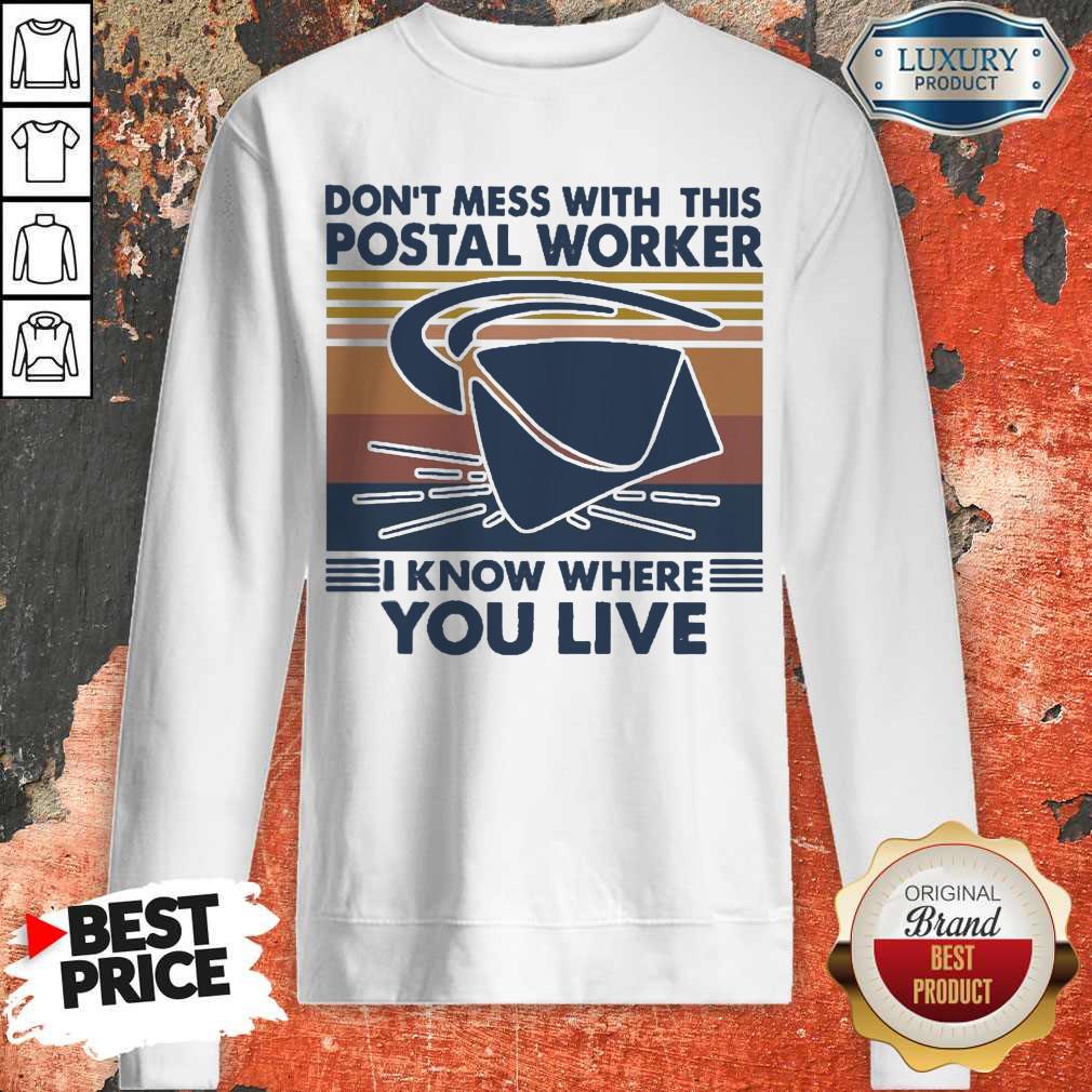Good Don’t Mess With This Postal Worker I Know Where You Live Vintage Shirt