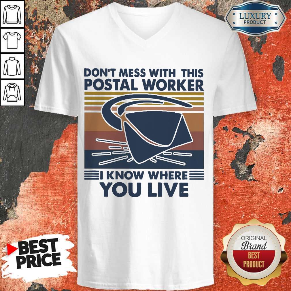 Good Don’t Mess With This Postal Worker I Know Where You Live Vintage Shirt