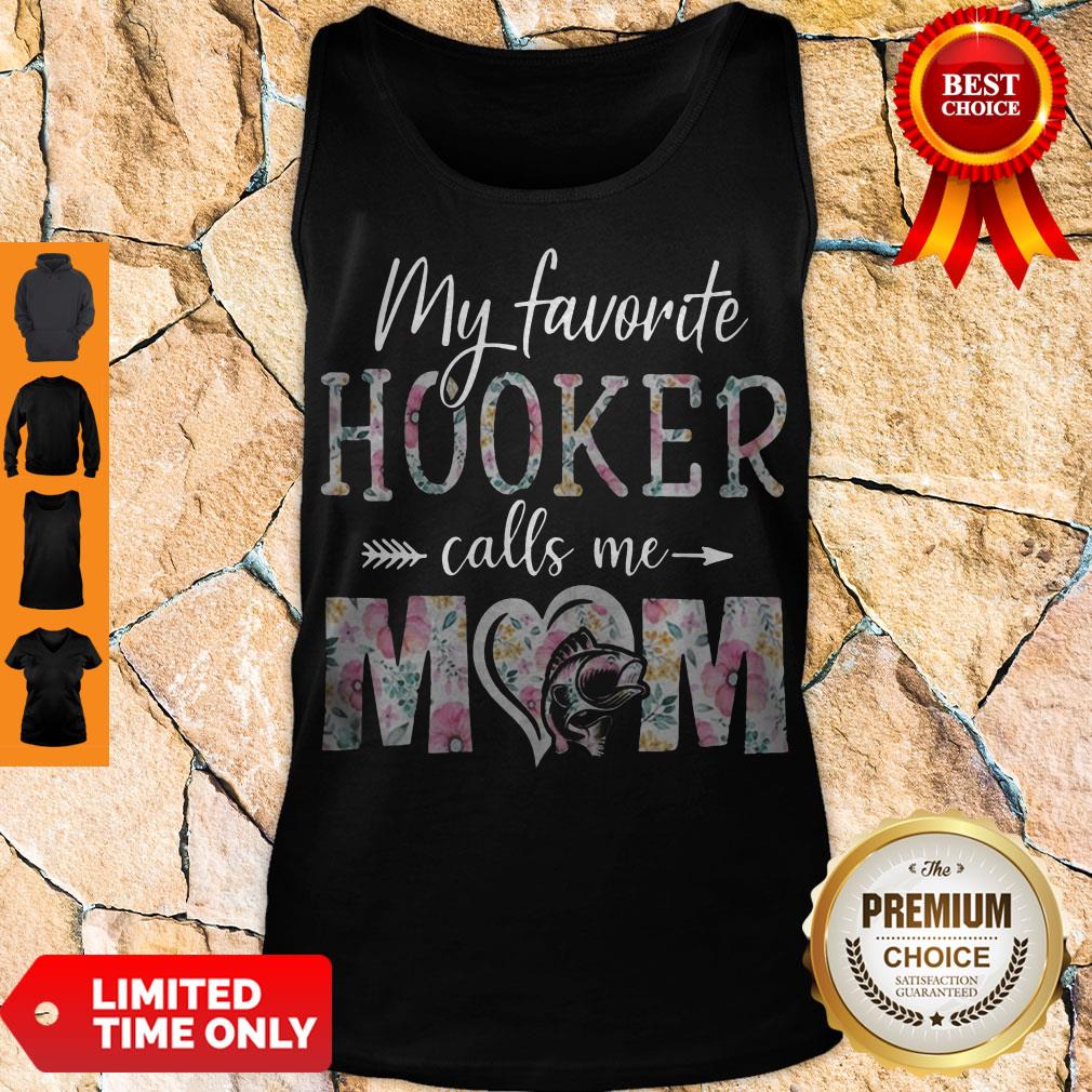 Good Flora My Favorite Hooker Calls Me Mom Shirt